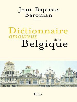 cover image of Dictionnaire amoureux de la Belgique